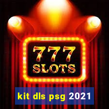 kit dls psg 2021